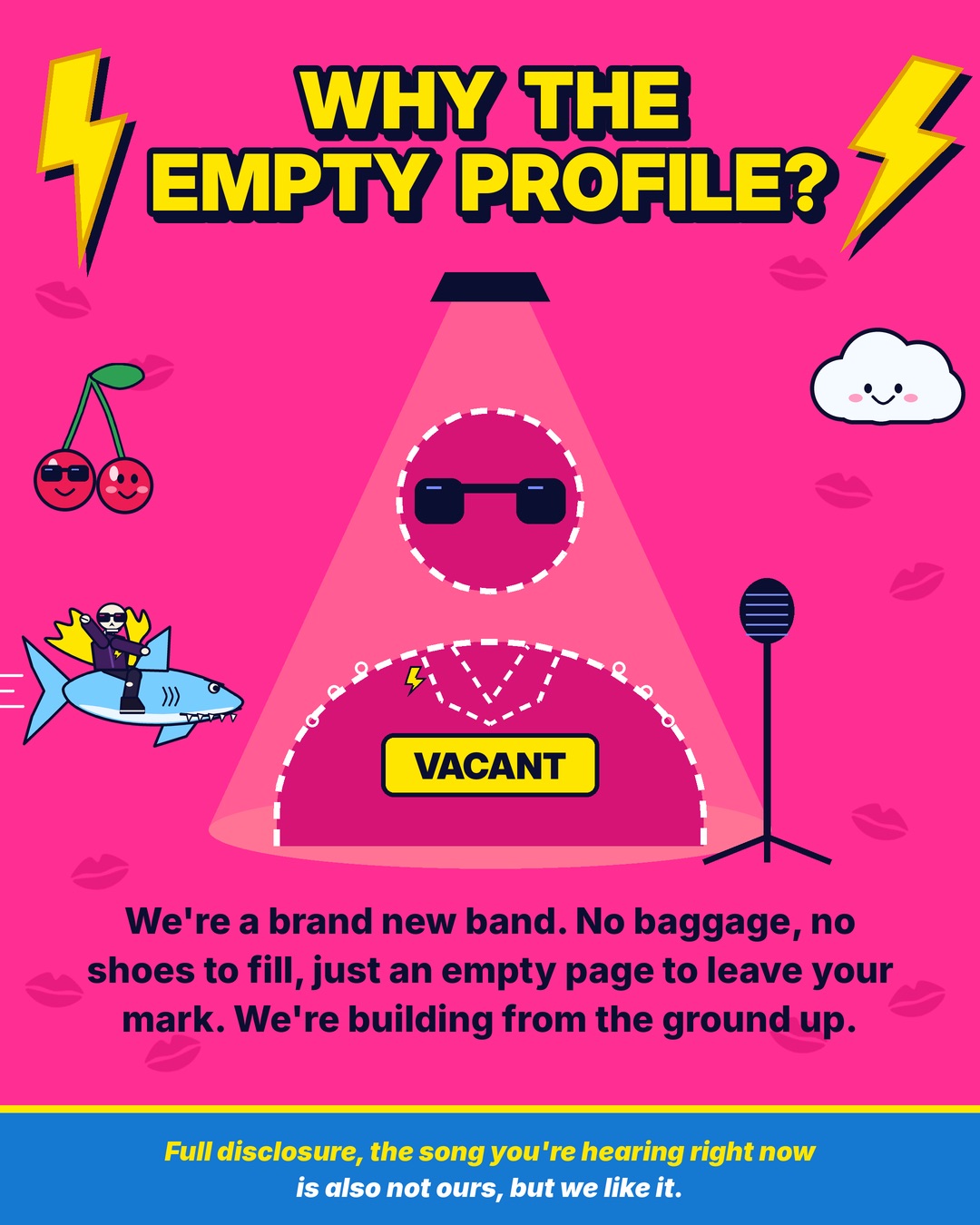 Why the empty profile? A spotlight on a vacant singer spot. We're a brand new band, building from the ground up.